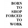 Born To Shop Poster
