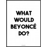 Would Beyonce