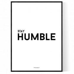 Stay Humble Poster
