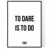 To Dare Is To Do 