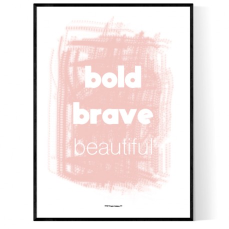 Bold Brave Beautiful