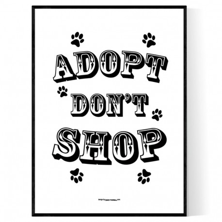 Adopt Dont Shop Poster