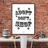 Adopt Dont Shop Poster