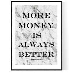 More Money Is Always Better