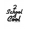 2 School 4 Cool