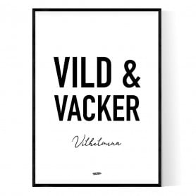 Vild & Vacker Poster
