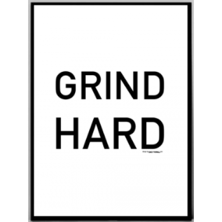 Grind Hard Poster