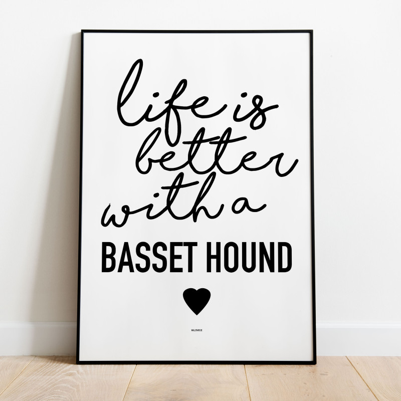 Life Is Better Basset Hound