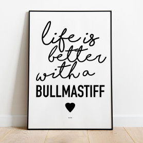 Life Is Better Bullmastiff