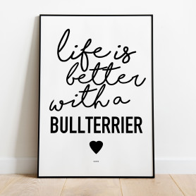 Life Is Better Bullterrier