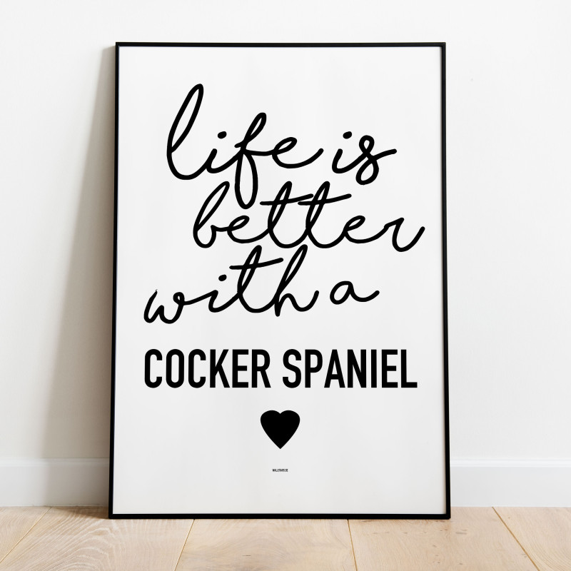 Life Is Better Cocker Spaniel
