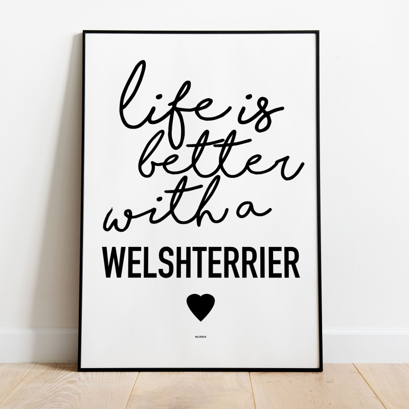 Life Is Better Welshterrier
