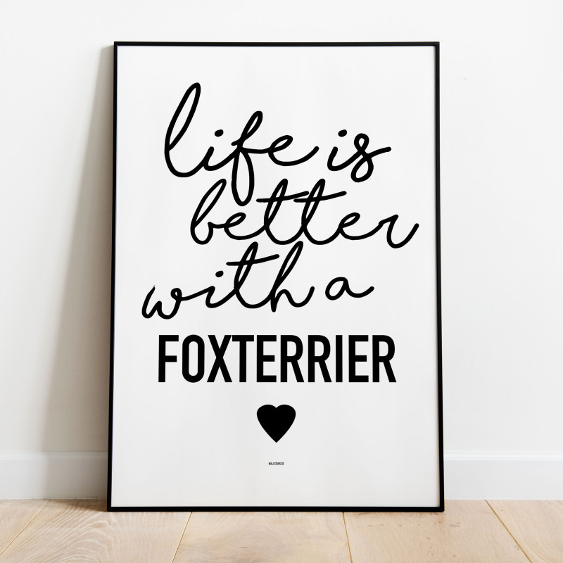 Life Is Better Foxterrier