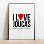 I love Joucas Poster