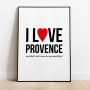 I love Provence Poster