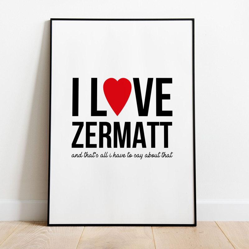 I love Zermatt Poster
